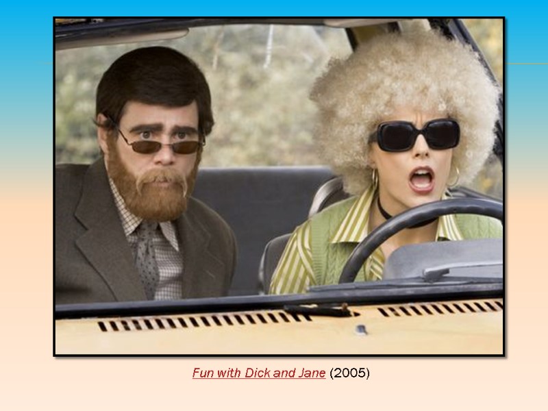 Fun with Dick and Jane (2005)